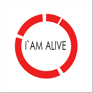 I am alive Posters and Art